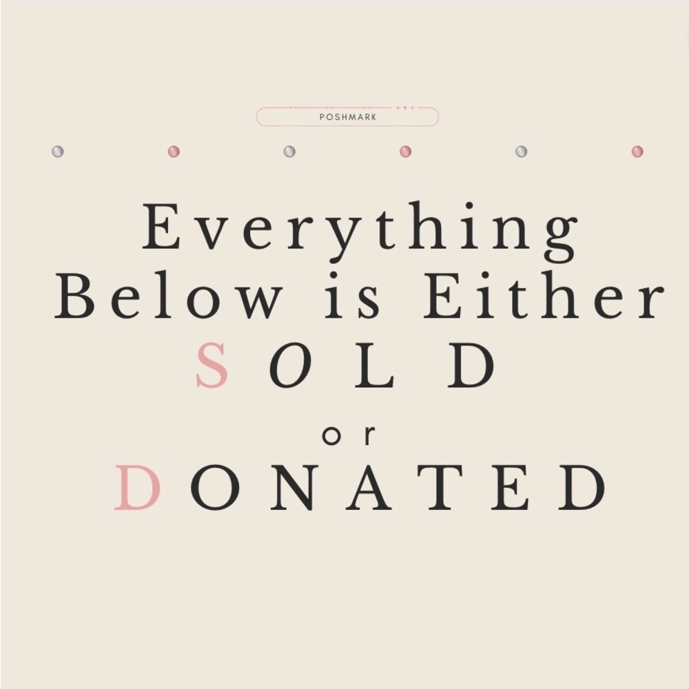 Everything below is either sold or donated